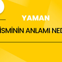 Yaman isminin anlamı nedir?