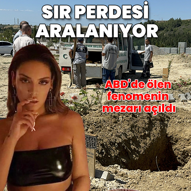 Sır perdesi aralanıyor: ABD'de ölen fenomen Yağmur Taktaş'ın mezarı açıldı