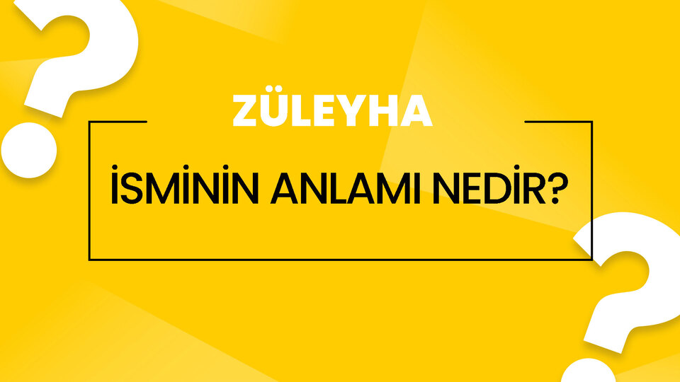 Züleyha isminin anlamı nedir?