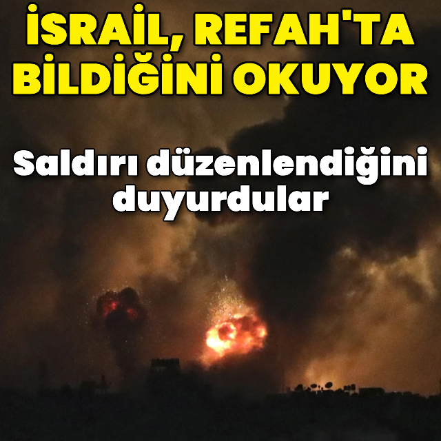 İsrail Refah'ta bildiğini okuyor