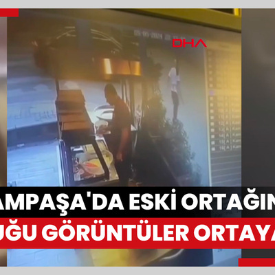 Bayrampaşa'da eski ortağını ve kendini vurduğu anlara ait görüntüler ortaya çıktı