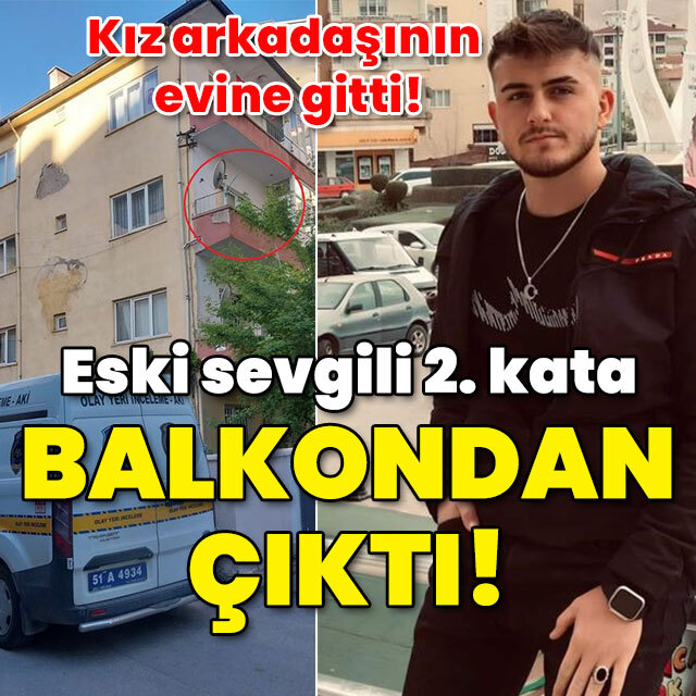 Eski sevgili 2. kata balkondan çıktı!