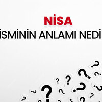 Nisa isminin anlamı nedir?