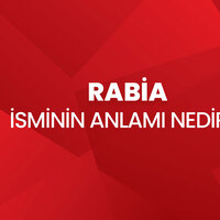 Rabia isminin anlamı nedir?