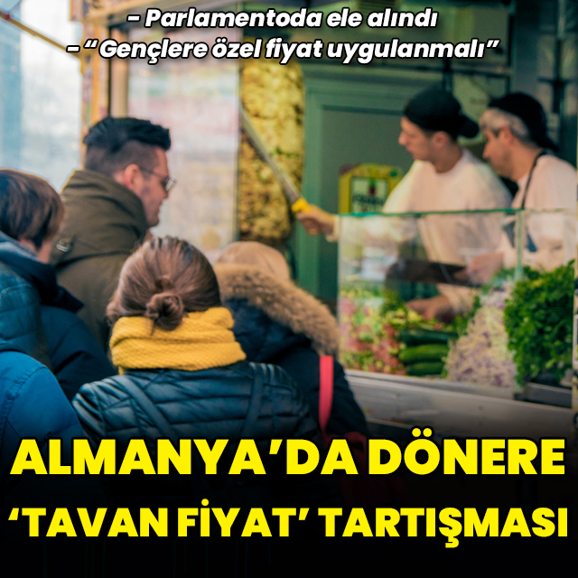 Almanya'da dönere 'tavan fiyat' tartışması