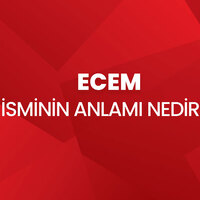 Ecem isminin anlamı nedir?