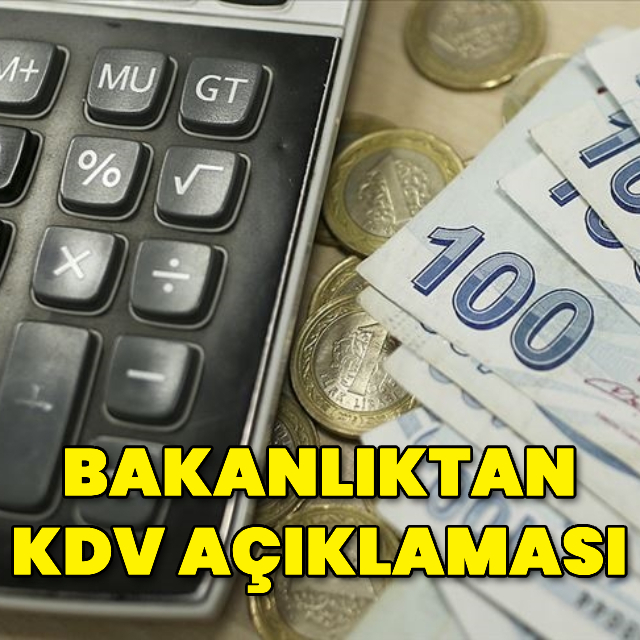 Bakanlıktan 'KDV' açıklaması