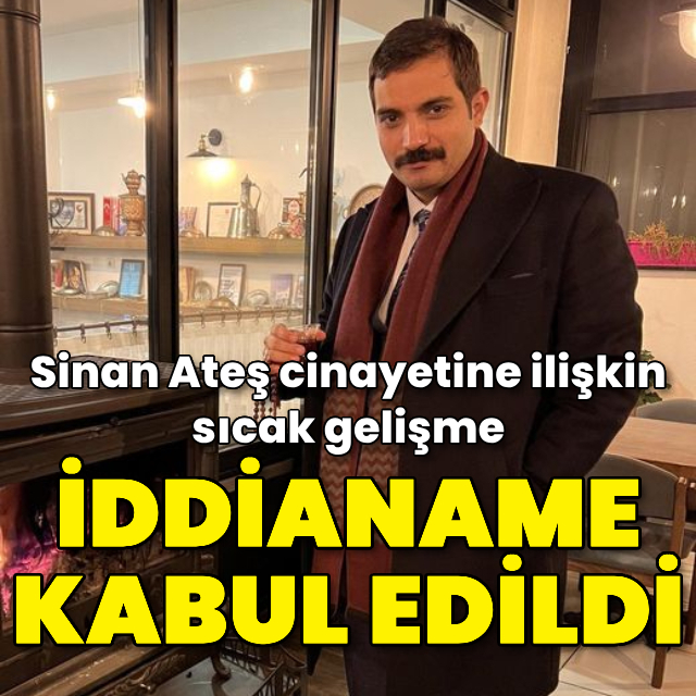 Sinan Ateş cinayetine ilişkin sıcak gelişme