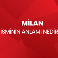 Milan isminin anlamı nedir?