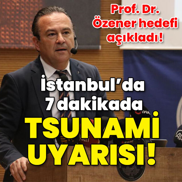 İstanbul'da 7 dakikada tsunami uyarısı!