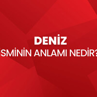 Deniz isminin anlamı nedir?