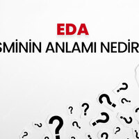 Eda isminin anlamı nedir?
