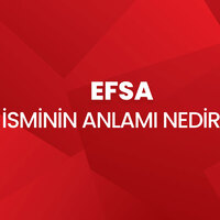 Efsa isminin anlamı nedir?