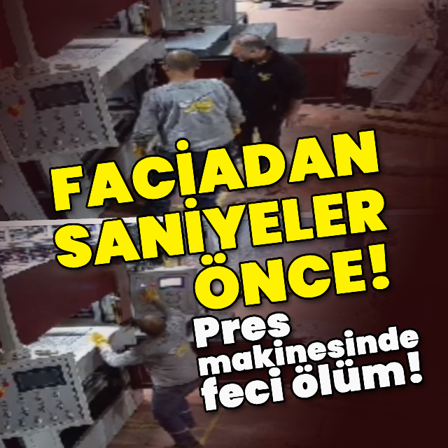 Faciadan saniyeler önce! Pres makinesinde feci ölüm