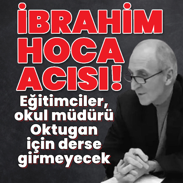 Eğitimciler, okul müdürü Oktugan için iş bırakacak