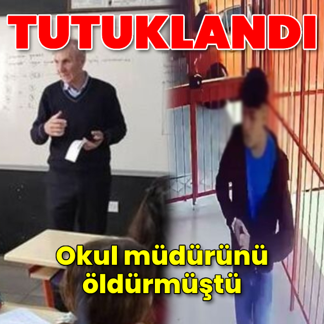 Okul müdürünü öldüren öğrenci tutuklandı