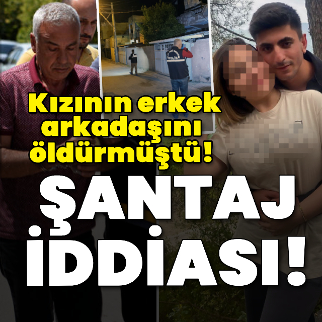 Kızının erkek arkadaşını öldürmüştü! Cinayette şantaj iddiası