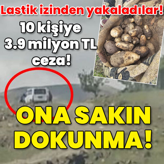 Lastik izinden yakaladılar! 10 kişiye toplam: 3.9 milyon TL ceza!