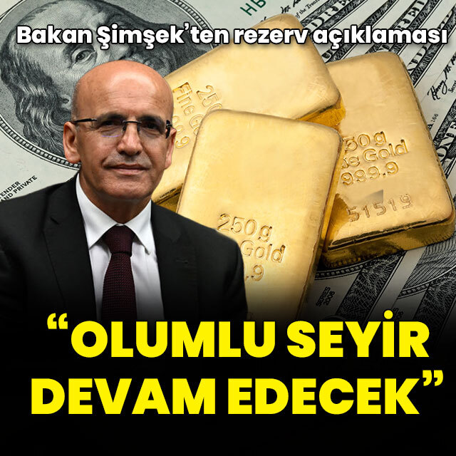 Bakan Şimşek'ten rezerv açıklaması