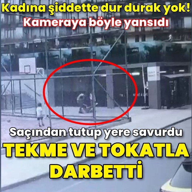 Kadının darbedildiği anlar kamerada