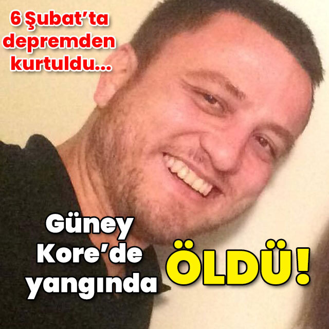 Depremden kurtuldu... Güney Kore'de öldü!