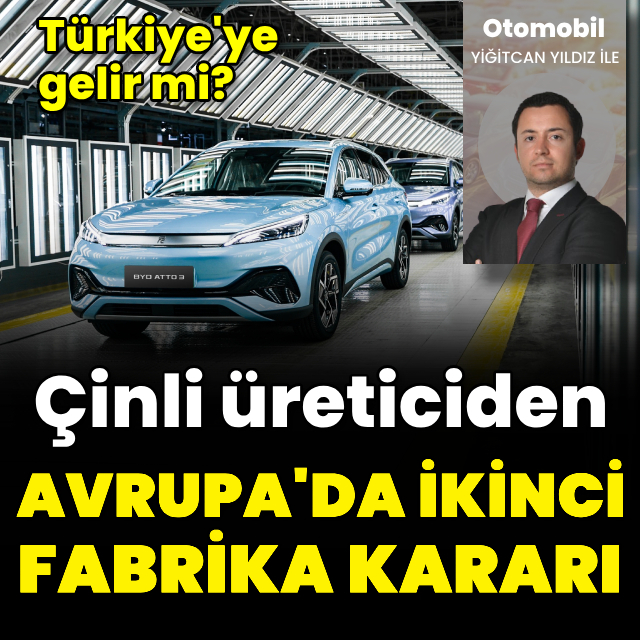 Çinli üretici Avrupa'da ikinci fabrika kuracak