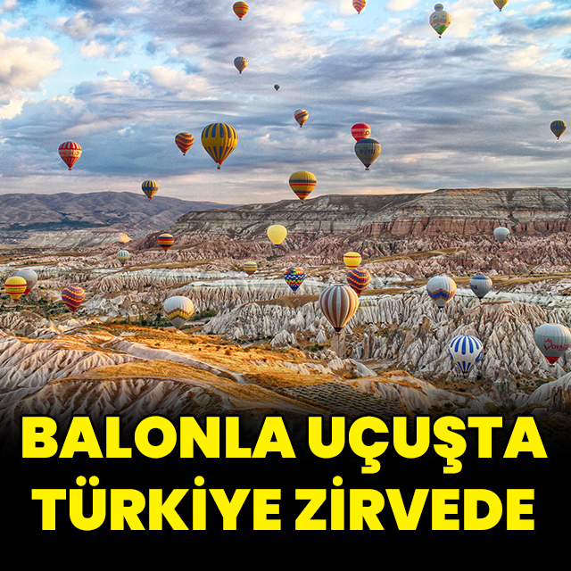 Balonla uçuşta Türkiye zirvede