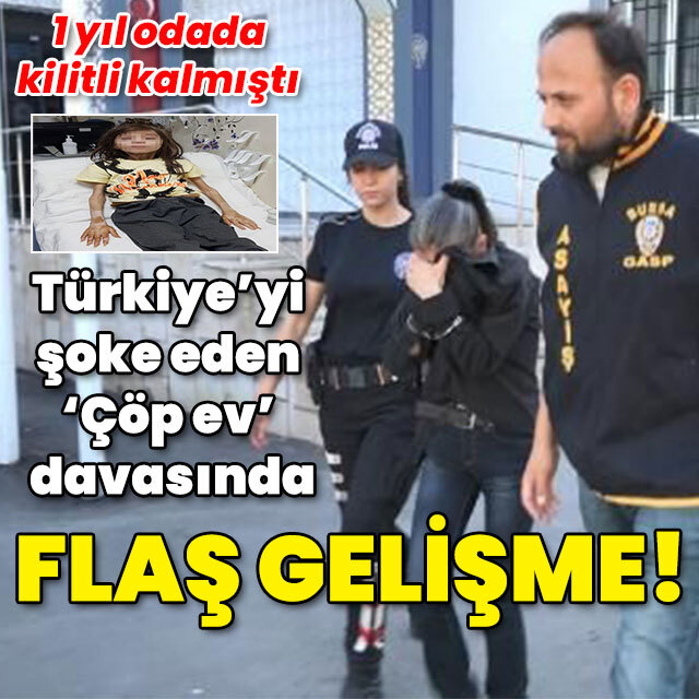 Türkiye'yi şoke eden 'Çöp ev' davasında flaş gelişme!