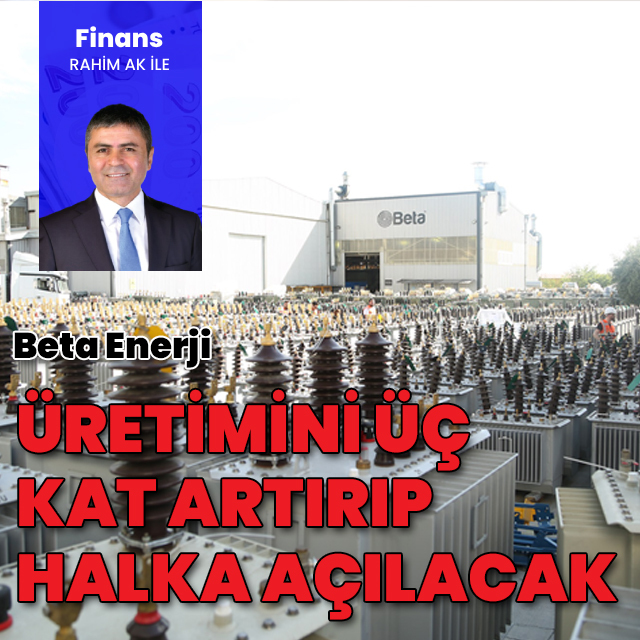 Beta Enerji üretimini üçe katlıyor