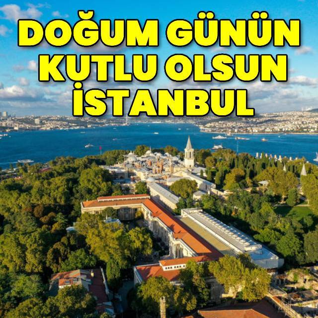 İstanbul doğum gününü kutluyor
