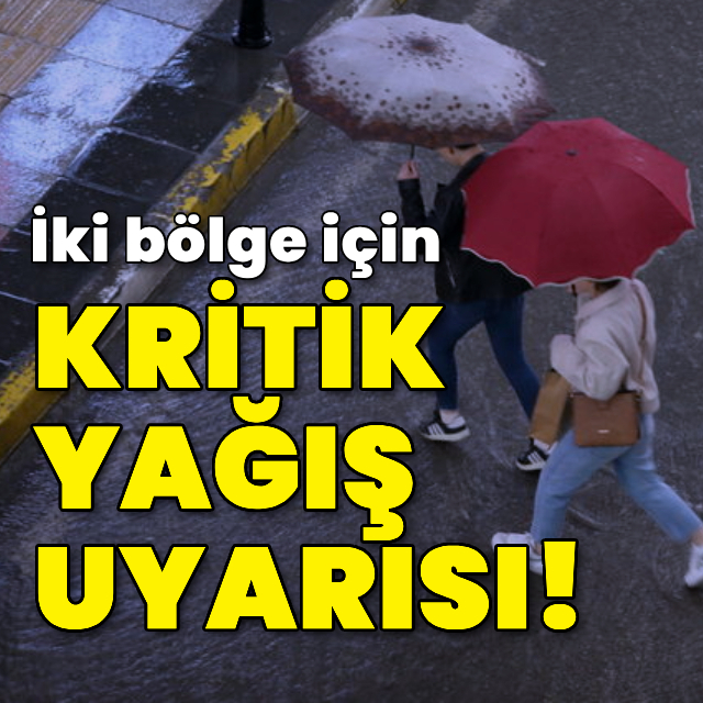 Bu bölgelere dikkat! Kritik yağış uyarısı