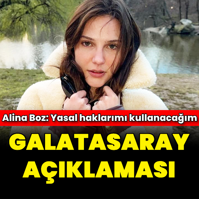 Alina Boz'dan Galatasaray açıklaması