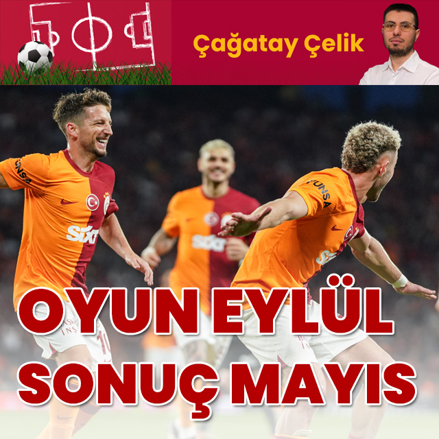 Çağatay Çelik yazdı: Oyun eylül sonuç mayıs