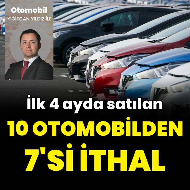 Satılan 10 araçtan 7'si ithal