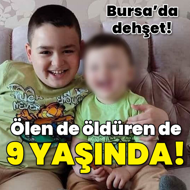 Bursa'da dehşet! Ölen de öldüren de 9 yaşında!
