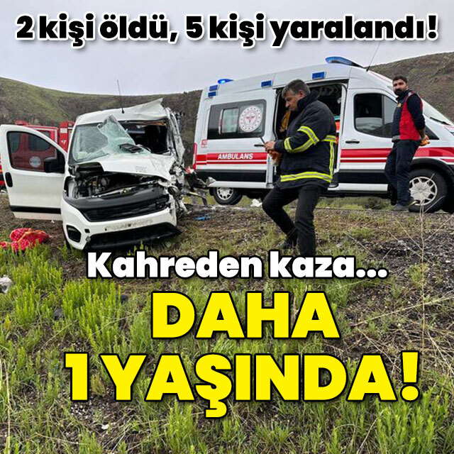 Kahreden kaza... Daha 1 yaşında!
