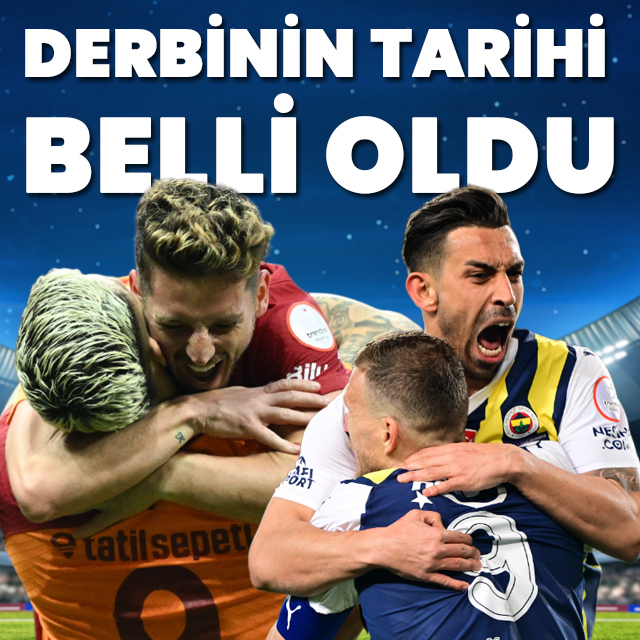 Galatasaray - Fenerbahçe derbisinin tarihi belli oldu!
