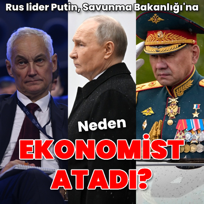 Putin'in 'ekonomist' Savunma Bakanı neden atandı?