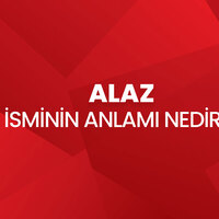 Alaz isminin anlamı nedir?