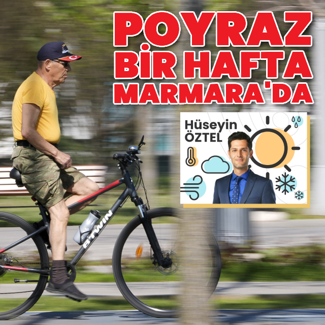 Poyraz bir hafta Marmara'da!