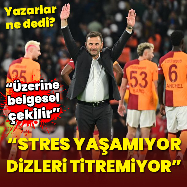 "Stres yaşamıyor, dizleri titremiyor"