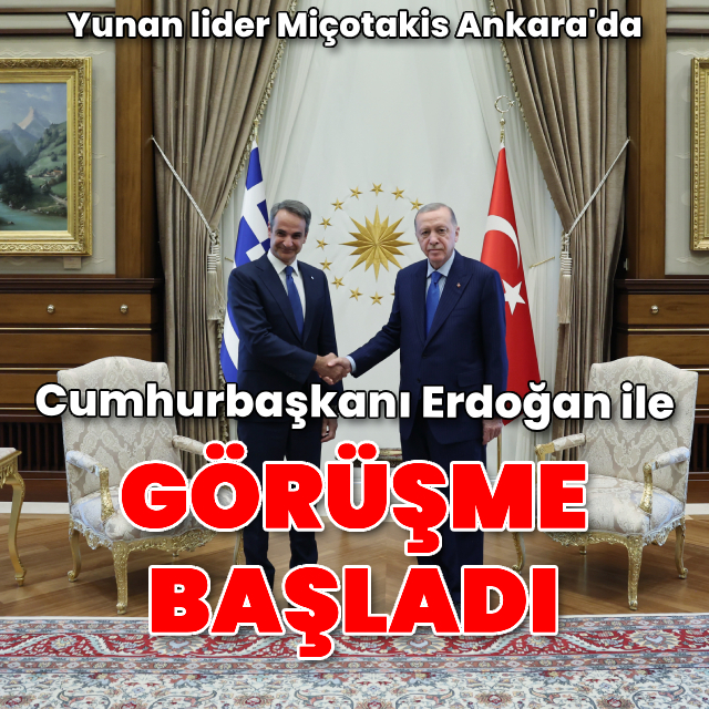 Yunanistan Başbakanı Miçotakis Ankara'da