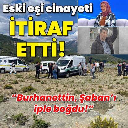52 gündür kayıptı! Eski eşi cinayeti itiraf etti!