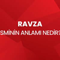 Ravza isminin anlamı nedir?