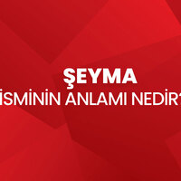Şeyma isminin anlamı nedir?