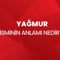 Yağmur isminin anlamı nedir?