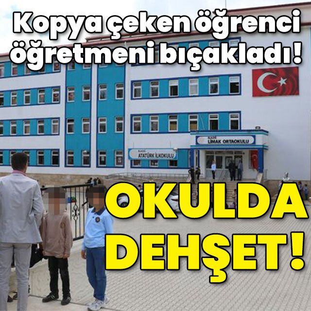 Kopya çeken öğrenci öğretmeni bıçakladı!