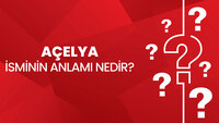 Açelya isminin anlamı nedir?