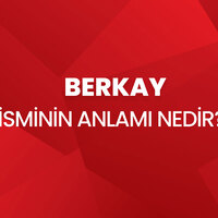 Berkay isminin anlamı nedir?