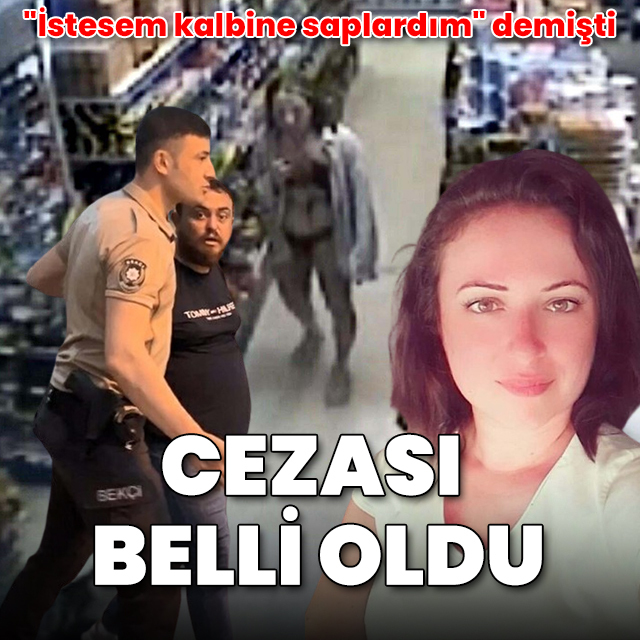 "İstesem kalbine saplardım" demişti: Cezası belli oldu